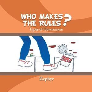 Who Makes the Rules?: Types of Government -- Zephyr
